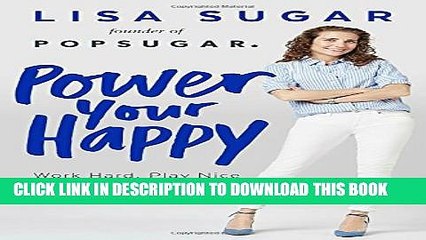 [PDF] Power Your Happy: Work Hard, Play Nice   Build Your Dream Life Full Online