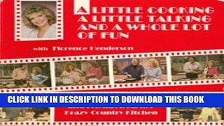 [PDF] A Little Cooking, a Little Talking, and a Whole Lot of Fun Full Collection