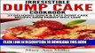 [PDF] The Irresistible Dump Cake Cookbook: 27 Delicious Quick   Easy Dump Cake Recipes Your Family