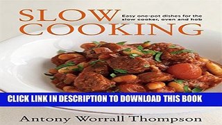 [PDF] Antony s Slow Cooking: 100 Easy Recipes for the Slow Cooker, the Oven and the Hob Full