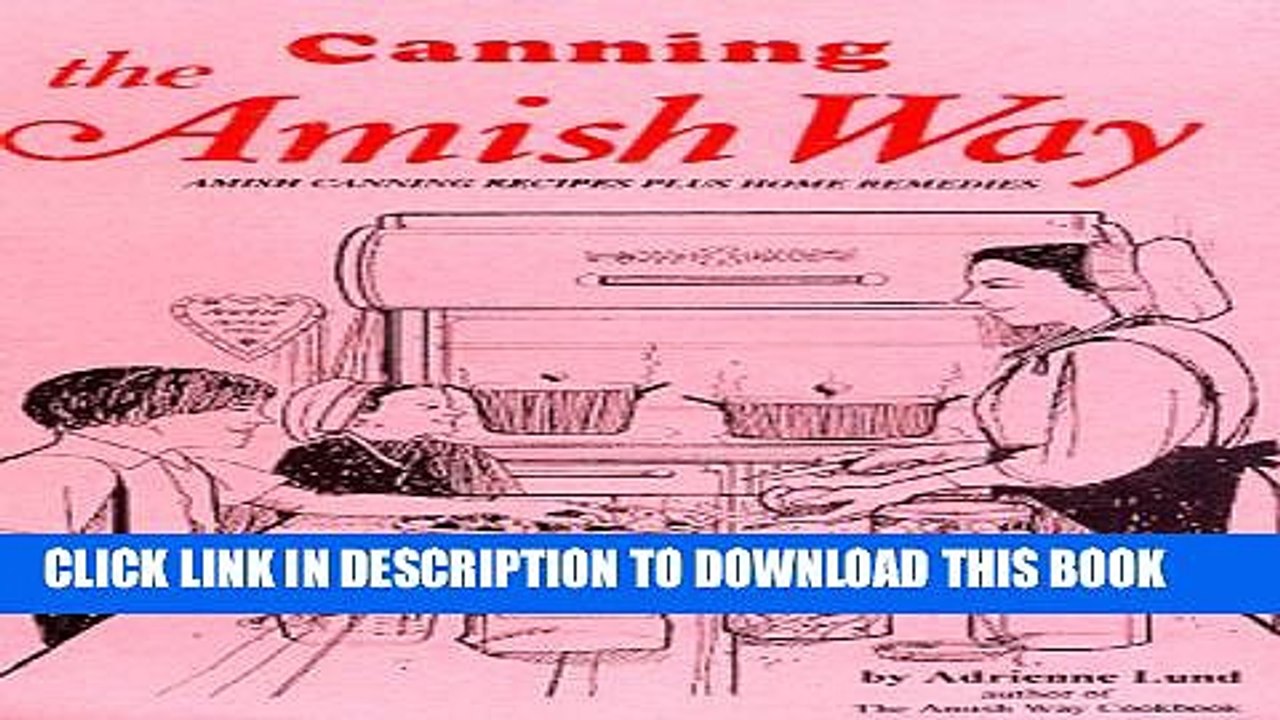 [PDF] Canning The Amish Way: Amish Canning Recipes Plus Home Remedies Full Online