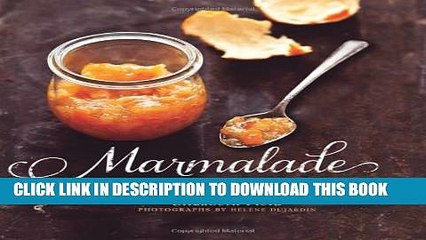 [PDF] Marmalade: Sweet and Savory Spreads for a Sophisticated Taste Popular Colection