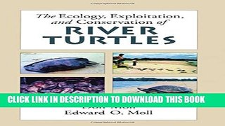 [PDF] The Ecology, Exploitation and Conservation of River Turtles (Enviromental Science) Full