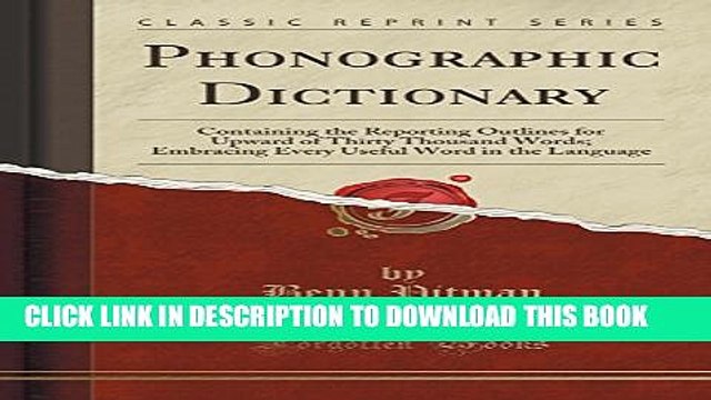 [PDF] Phonographic Dictionary: Containing the Reporting Outlines for Upward of Thirty Thousand