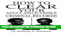 [PDF] How to Clear Your Adult and Juvenile Criminal Records Full Online