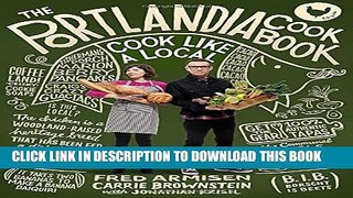 [PDF] The Portlandia Cookbook: Cook Like a Local Popular Colection