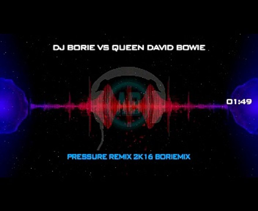 Dj Borie Vs Queen David Bowie - Under Pressure [ Pressure Remix Boriemix ]