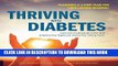 [PDF] Thriving with Diabetes: Learn How to Take Charge of Your Body to Balance Your Sugars and