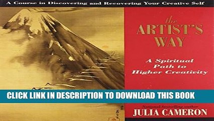 [PDF] The Artist s Way: A Spiritual Path to Higher Creativity [Full Ebook]