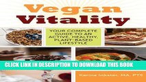 [PDF] Vegan Vitality: Your Complete Guide to an Active, Healthy, Plant-Based Lifestyle Full Online