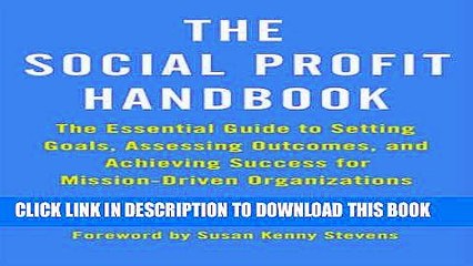 [PDF] The Social Profit Handbook: The Essential Guide to Setting Goals, Assessing Outcomes, and