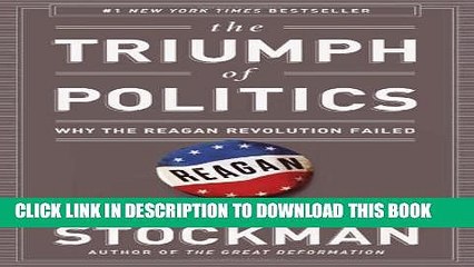 [PDF] The Triumph of Politics: Why the Reagan Revolution Failed Full Colection