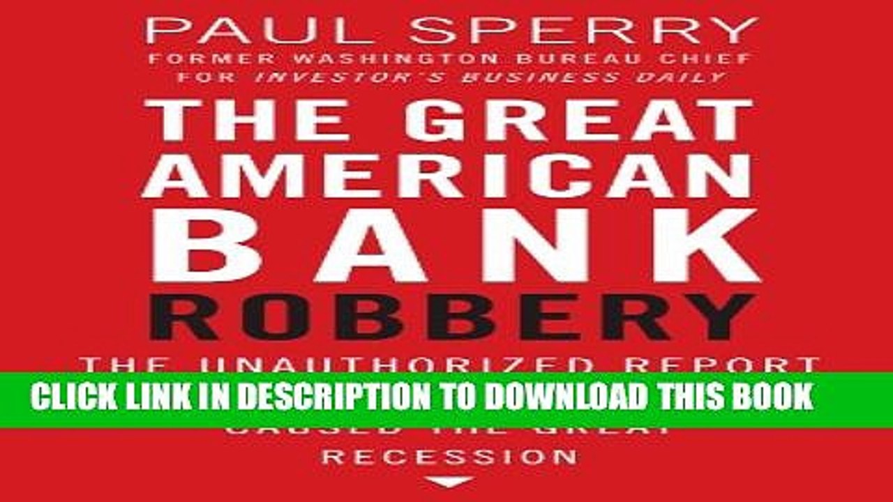 [PDF] The Great American Bank Robbery: The Unauthorized Report About What Really Caused the Great