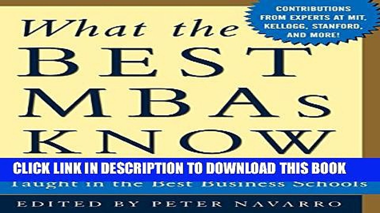 [PDF] What the Best MBAs Know: How to Apply the Greatest Ideas Taught in the Best Business Schools