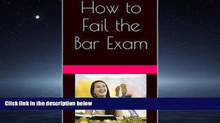 Choose Book How to Fail the Bar Exam