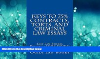 For you Keys To 75% Contracts, Torts, and Criminal law Essays: e law book, LOOK INSIDE!