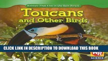 [PDF] Toucans and Other Birds (Animals That Live in the Rain Forest) Full Colection