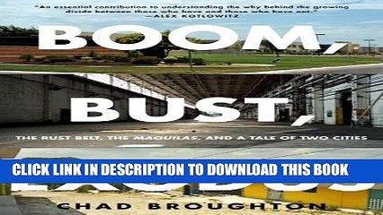 [PDF] Boom, Bust, Exodus: The Rust Belt, the Maquilas, and a Tale of Two Cities Popular Colection