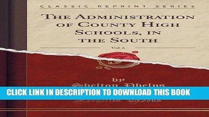 [PDF] The Administration of County High Schools, in the South, Vol. 6 (Classic Reprint) Full Online