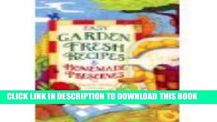 [PDF] Easy Garden Fresh Recipes   Homemade Preserves: No Pressure Cooker Canning Full Online