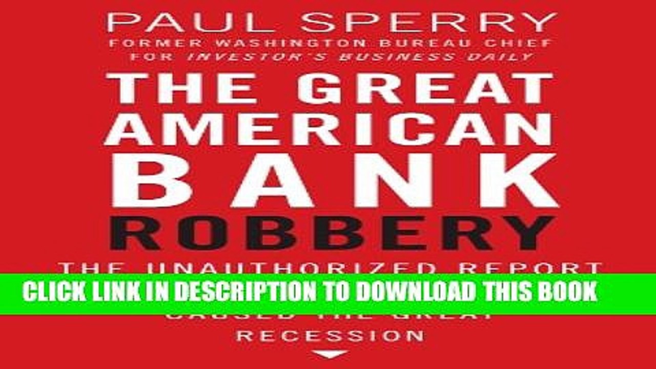 [PDF] The Great American Bank Robbery: The Unauthorized Report About What Really Caused the Great