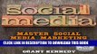 [PDF] Social Media: Master Social Media Marketing - Facebook, Twitter, Youtube   Instagram (Social
