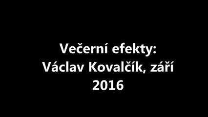 Večerní efekty: Václav Kovalčík, září 2016