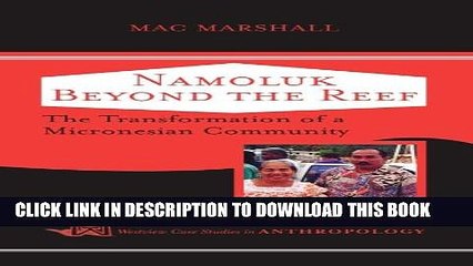 Download Video: [PDF] Namoluk Beyond The Reef: The Transformation Of A Micronesian Community (Westview Case