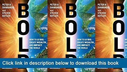 ]]]]]>>>>>[EPub] Bold: How To Go Big, Create Wealth And Impact The World-