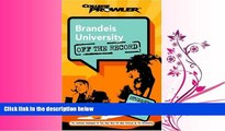 complete  Brandeis University: Off the Record (College Prowler) (College Prowler: Brandeis