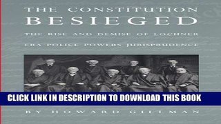 [PDF] The Constitution Besieged: The Rise   Demise of Lochner Era Police Powers Jurisprudence Full