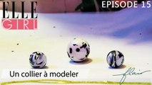 Flair, dénicheur d'idées - Un collier à modeler | Episode 15 en exclu sur ELLE Girl, avec Laura Busi (La petite épicerie)