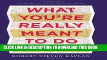 New Book What You re Really Meant to Do: A Road Map for Reaching Your Unique Potential
