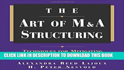 [PDF] The Art of M A Structuring: Techniques for Mitigating Financial, Tax, and Legal Risk Full