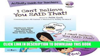 New Book I Can t Believe You Said That! Activity Guide for Teachers: Classroom Ideas for Teaching