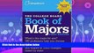 complete  The College Board Book of Majors: First Edition (College Board Index of Majors and