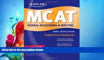 FAVORITE BOOK  Kaplan MCAT Verbal Reasoning   Writing 2009-2010 (Kaplan Mcat Verbal Reasoning and