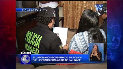 Ecuatoriano secuestrado en Bolivia fue liberado con ayuda de la Unase