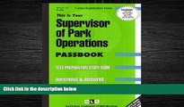 Choose Book Supervisor of Park Operations(Passbooks) (Passbook for Career Opportunities)