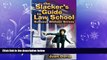FAVORITE BOOK  The Slacker s Guide to Law School: Success Without Stress