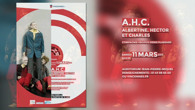 Danse : A.H.C. - Albertine, Hector et Charles, samedi 11 mars 2017 à Vincennes