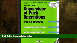Enjoyed Read Supervisor of Park Operations(Passbooks) (Passbook for Career Opportunities)