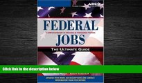 eBook Download Federal Jobs: Ultimate Guide 3rd ed (Arco Federal Jobs)