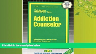 Popular Book Addiction Counselor(Passbooks) (Passbook for Career Opportunities)