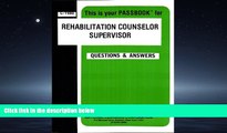 Popular Book Rehabilitation Counselor Supervisor(Passbooks)