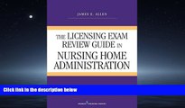 For you The Licensing Exam Review Guide in Nursing Home Administration, Seventh Edition