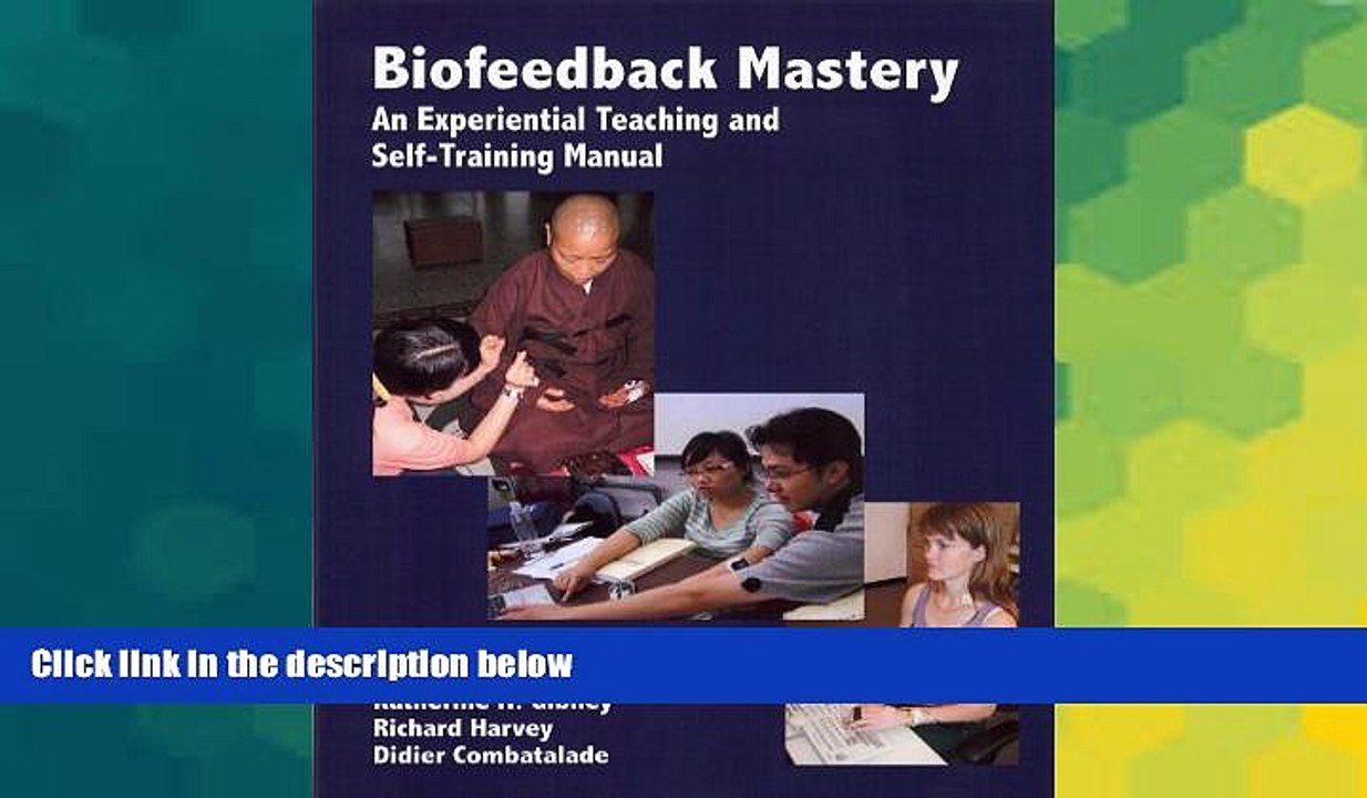 Big Deals  Biofeedback Mastery: An Experiential Teaching and Self-Training Manual  Free Full Read