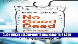 [PDF] No Good Deed: A Story of Medicine, Murder Accusations, and the Debate over How We Die