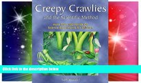 Big Deals  Creepy Crawlies and the Scientific Method: More Than 100 Hands-On Science Experiments