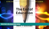 Big Deals  The End of Education: Redefining the Value of School  Free Full Read Most Wanted